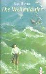 Kai Meyer: Die Wellenläufer. (Hardcover, German language, Loewe Verlag)