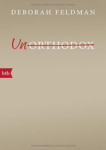 Deborah Feldman: Unorthodox (Paperback, btb Verlag)