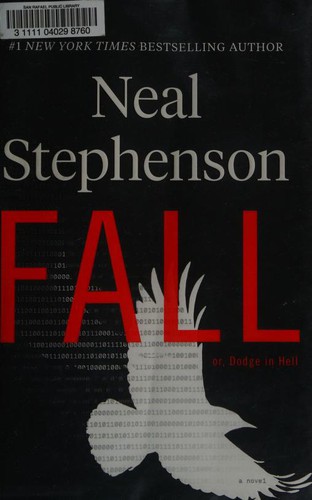 Neal Stephenson, Malcolm Hillgartner: Fall; or, Dodge in Hell (William Morrow)