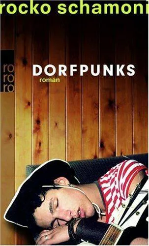 Rocko Schamoni: Dorfpunks (German language, 2006, Rowohlt Verlag)