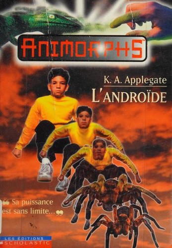 Katherine A. Applegate: L'androïde (French language, 1998, Les Éditions Scholastic)
