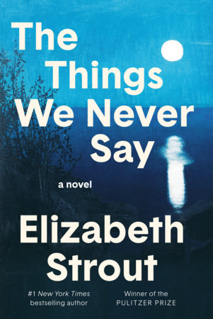 Elizabeth Strout: The Things We Never Say (2026)