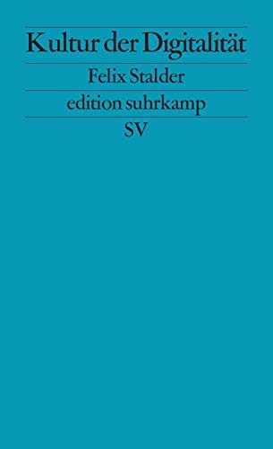 Felix Stalder: Kultur der Digitalität (Paperback, German language, Suhrkamp Verlag AG)