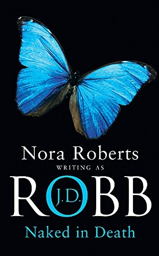 J.D Robb: Naked in death (Hardcover, 2003, Piatkus Books Ltd)