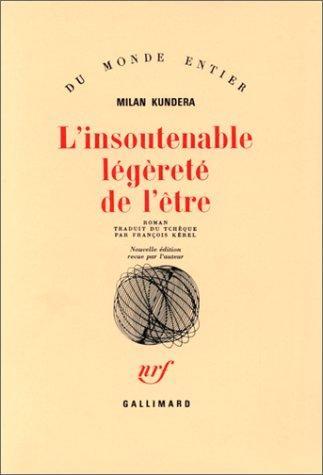 Milan Kundera, Milan Kundera: L'insoutenable légèreté de l'être (French language, 1991, Éditions Gallimard)