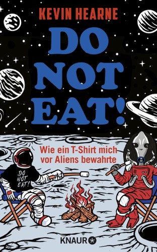 Kevin Hearne: Do not eat! (German language, Knaur)