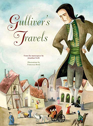 Jonathan Swift, Francesca Rossi: Gulliver's Travels (Hardcover, White Star Kids)