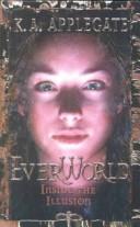 Katherine A. Applegate: Inside the Illusion (Everworld) (Turtleback Books Distributed by Demco Media)