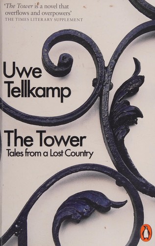 Uwe Tellkamp: Tower (2016, Penguin Books, Limited)