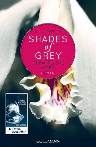 E. L. James, E. L. James: Shades Of Grey (German language, 2012, Goldmann Verlag)