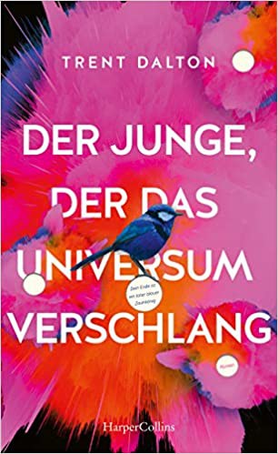 Trent Dalton: Der Junge, der das Universum verschlang (Hardcover, 2021, HarperCollins)