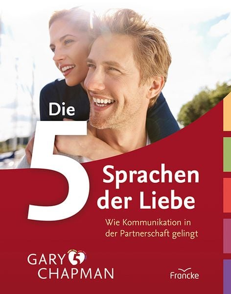 Gary Chapman: Die 5 Sprachen der Liebe (Paperback, Deutsch language, 2003, Francke)