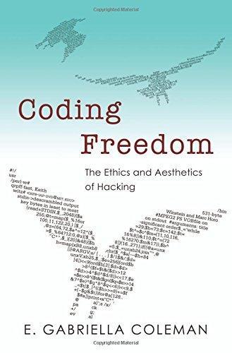 Gabriella Coleman: Coding Freedom: The Ethics and Aesthetics of Hacking (2012)