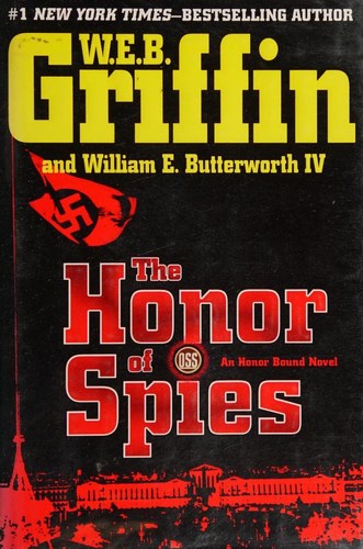 William E. Butterworth (W.E.B.) Griffin: The honor of spies (2009, G. P. Putnam's Sons)