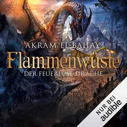 Akram El-Bahay: Der feuerlose Drache (AudiobookFormat, German language, Audible Studios)