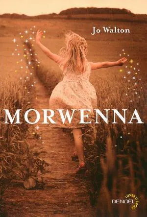 Jo Walton: Morwenna (French language, 2023, Éditions Denoël)