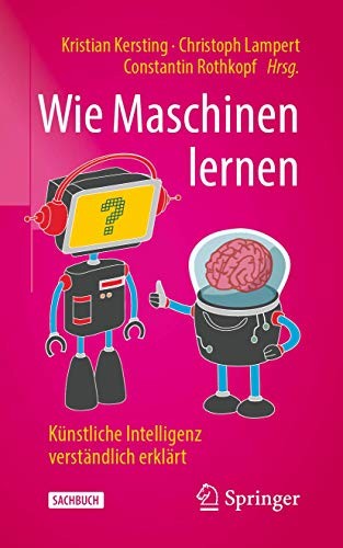 Kristian Kersting, Christoph Lampert, Constantin Rothkopf: Wie Maschinen lernen (Paperback, Springer)