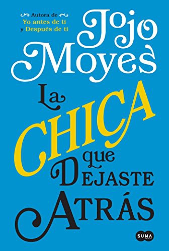 Jojo Moyes: La chica que dejaste atrás / The Girl You Left Behind (Paperback, Suma Internacional)