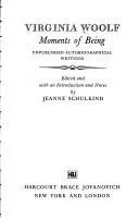 Virginia Woolf: Moments of Being: Unpublished autobiographical writings (1976, Harcourt)