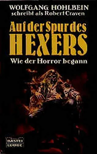 Wolfgang Hohlbein: Auf der Spur des Hexers. Wie der Horror begann (Der Hexer von Salem, #0) (German language, 2000)