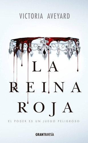 Victoria Aveyard: La reina roja (Paperback, Spanish language, 2015, Gran Travesía)