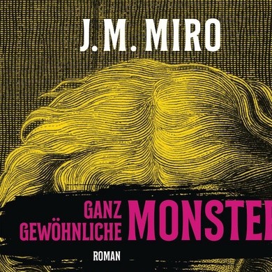 J.M. Miro: Ganz gewöhnliche Monster - Dunkle Talente (Heyne Verlag)