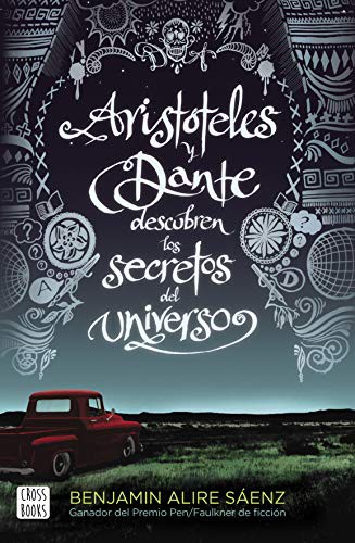 Benjamin Alire Sáenz: Aristóteles y Dante descubren los secretos del universo (Paperback, Destino Infantil & Juvenil)