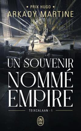 Arkady Martine: Un souvenir nommé empire (French language, 2022, J'ai Lu)