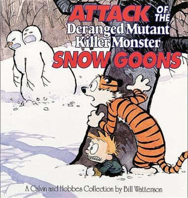 Bill Watterson: Attack of the Deranged Mutant Killer Monster Snow Goons
            
                Calvin and Hobbes Turtleback (1992, Turtleback Books)