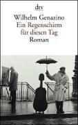 Wilhelm Genazino: Ein Regenschirm für diesen Tag. (Paperback, German language, Dtv)