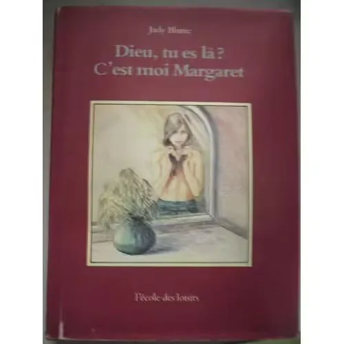 Judy Blume: Dieu, tu es là ? C'est moi, Margaret (French language, 1984, L'École des loisirs)
