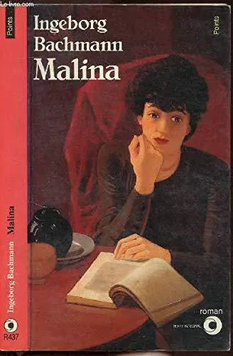 Ingeborg Bachmann: Malina (French language, 1991, Éditions du Seuil)