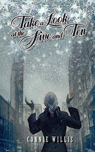 Connie Willis, Jon Foster: Take a Look at the Five and Ten (Hardcover, Subterranean, Subterranean Press)