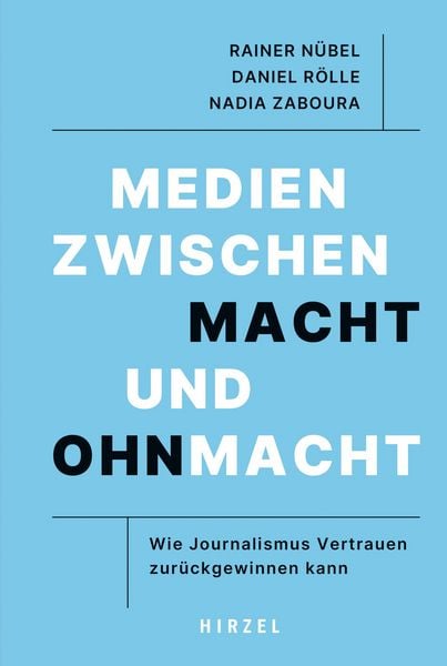 Rainer Nübel, Daniel Rölle, Nadia Zaboura: Medien zwischen Macht und Ohnmacht (EBook, deutsch language, S. Hirzel Verlag)