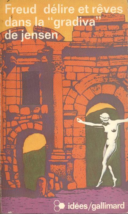 Sigmund Freud: Le délire et les rêves dans la « Gradiva » de W. Jensen (French language, 1981, Éditions Gallimard)