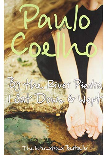 Paulo Coelho: By The River Piedra I Sat Down & Wept (Paperback, 2015, HARPER COLLINS)