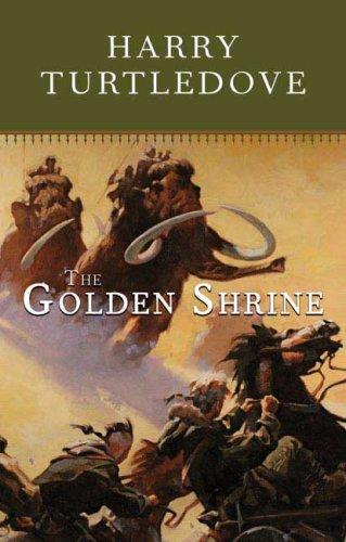 Гарри Тёртлдав: The golden shrine (2009, Tor)