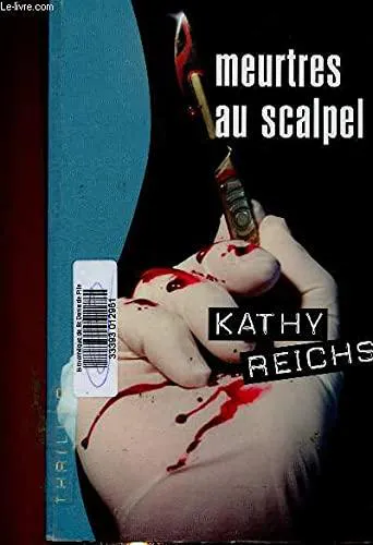 Kathy Reichs: Meurtres au scalpel (French language, 2008)