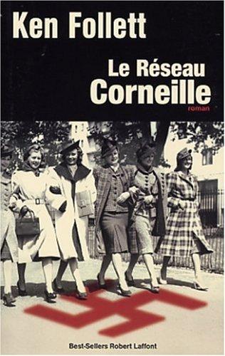 Ken Follett, Jean Rosenthal: Le Réseau Corneille (Paperback, French language, Robert Laffont)