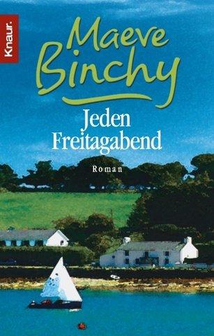 Maeve Binchy: Jeden Freitagabend. (Paperback, Droemersche Verlagsanstalt Th. Knaur Nachf., GmbH & Co.)