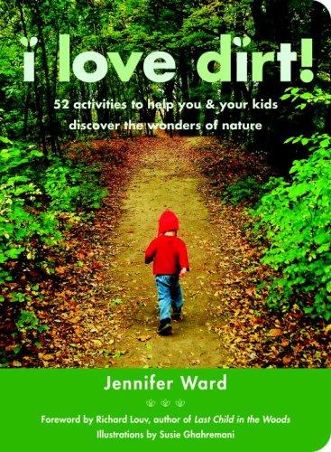 Jennifer Ward: I Love Dirt! (Paperback, 2008, Trumpeter)