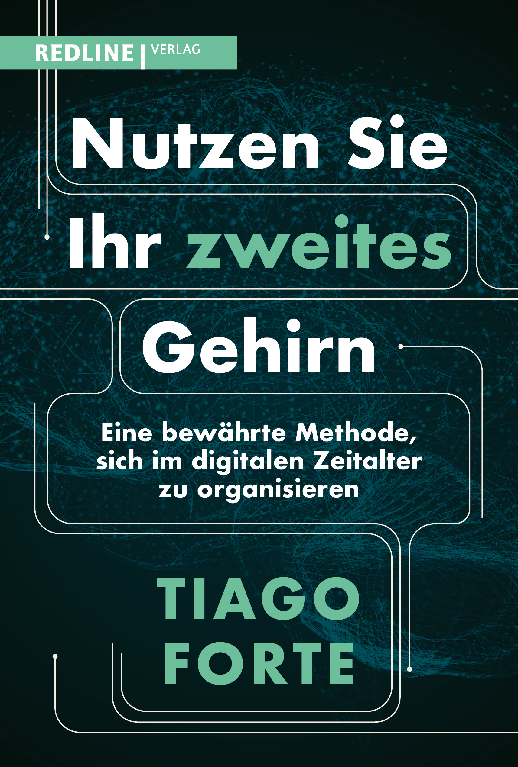 Tiago Forte: Nutzen Sie Ihr zweites Gehirn (Paperback, deutsch language, Redline Verlag)