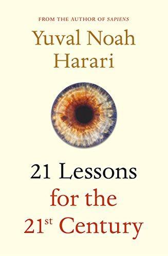 Yuval Noah Harari: 21 Lessons for the 21st Century