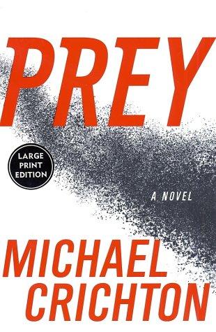 Michael Crichton: Prey (Large Print) (2002, HarperCollins)