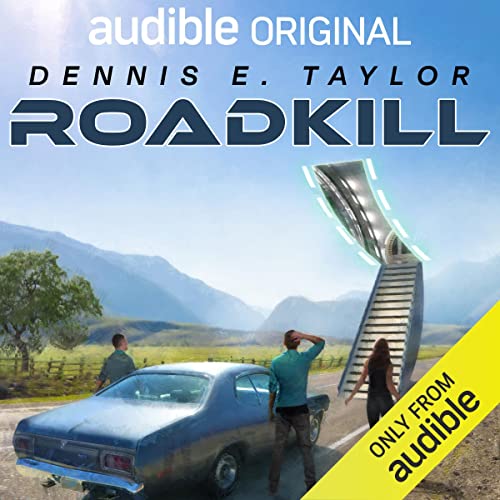 Dennis E. Taylor: Roadkill (AudiobookFormat, 2022, Audible Originals LLC)