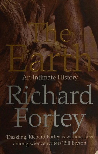 Richard A. Fortey: The earth (2005, Harper Perennial)