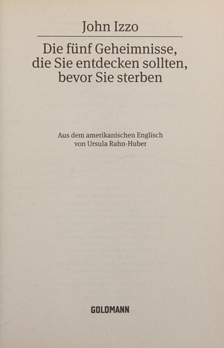 John Izzo: Die fünf Geheimnisse, die Sie entdecken sollten, bevor Sie sterben (German language, 2010, Goldmann)
