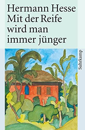 Hermann Hesse: Mit der Reife wird man immer jünger (German language, 2003, Suhrkamp Verlag)