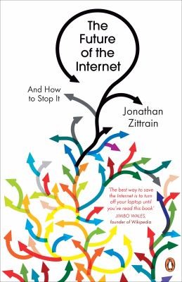 Jonathan L. Zittrain: Future of the Internet (2009, Penguin Books, Limited)