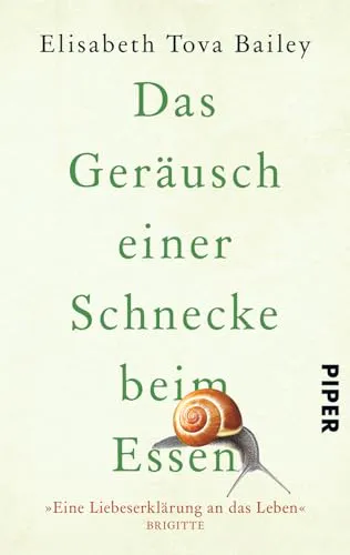 Elisabeth Tova Bailey: Das Geräusch einer Schnecke beim Essen (Paperback, German language, 2014, Piper)
